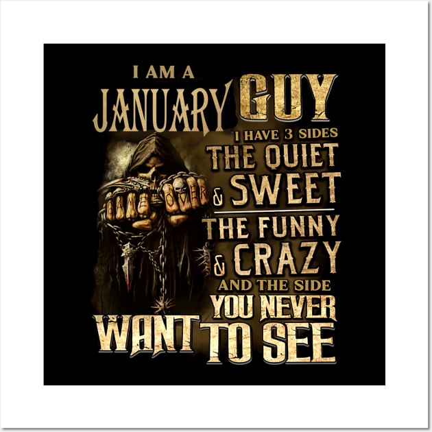 Death I Am A January Guy I Have 3 Sides The Quiet & Sweet Wall Art by trainerunderline